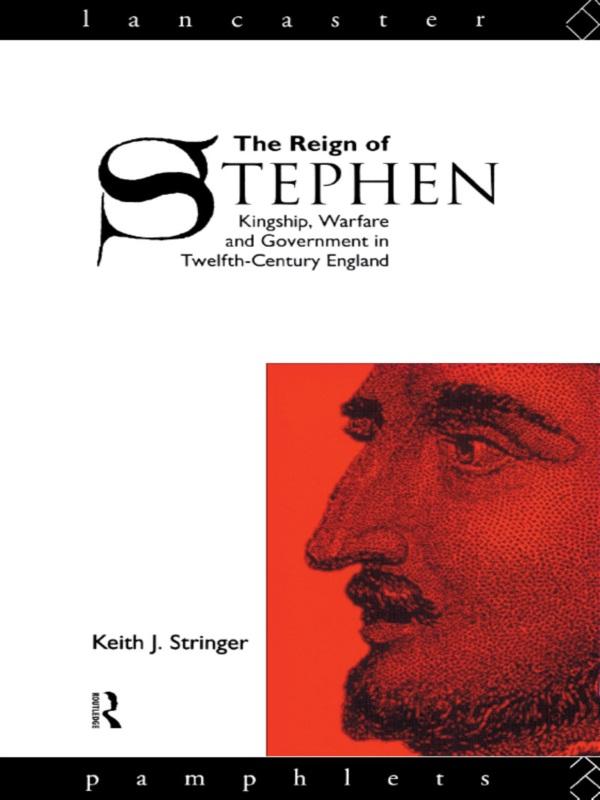 The Reign of Stephen by Keith J. Stringer