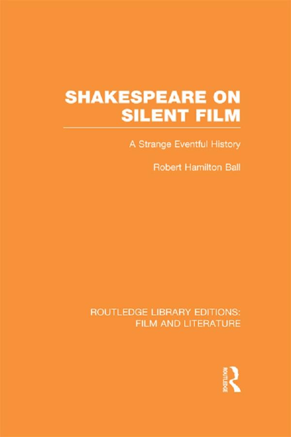 Shakespeare on Silent Film by Robert Hamilton Ball