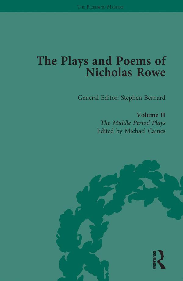 The Plays and Poems of Nicholas Rowe, Volume II by Michael Caines