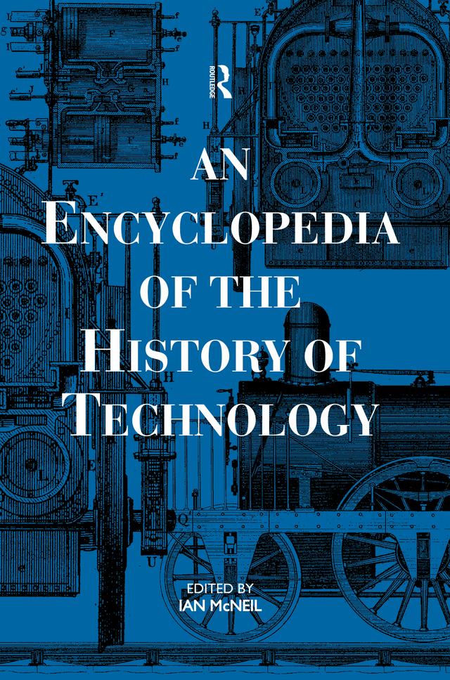 An Encyclopedia of the History of Technology by Ian McNeil