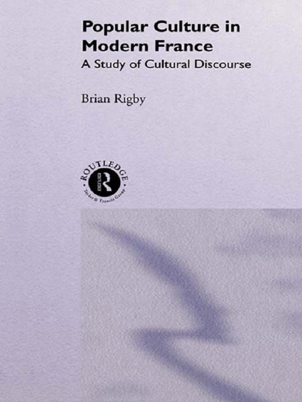 Popular Culture in Modern France by Brian Rigby