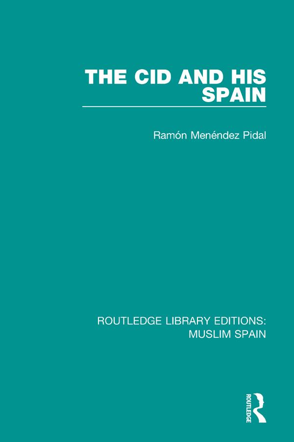 The Cid and His Spain by Harold Sutherland, Ramón Menéndez Pidal
