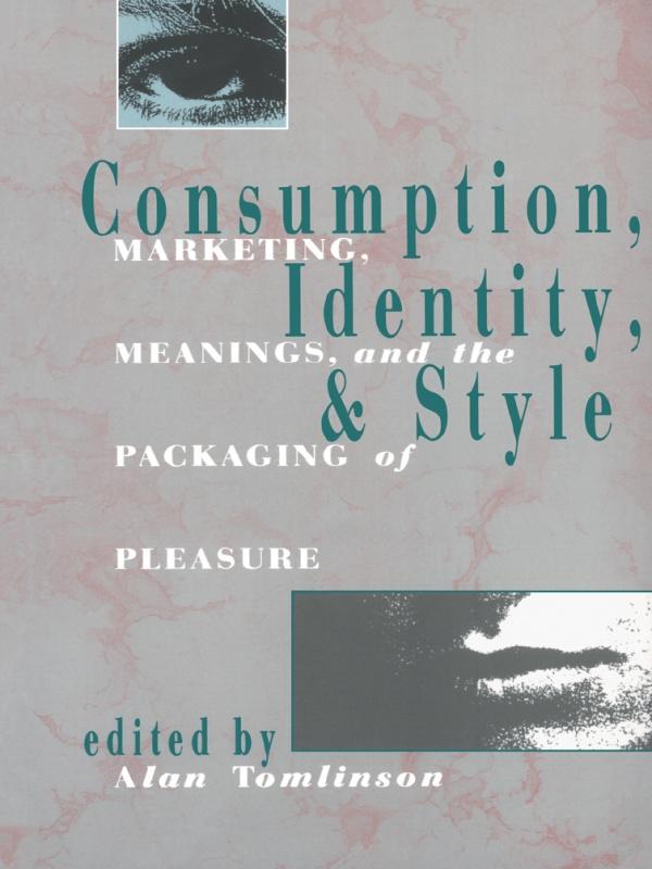 Consumption, Identity and Style by Alan Tomlinson
