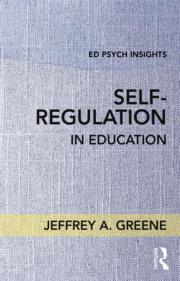 Self-Regulation in Education by Jeffrey A. Greene