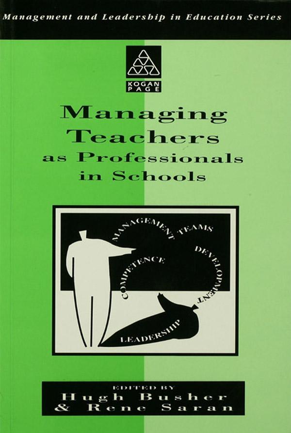 Managing Teachers as Professionals in Schools by Hugh Busher, Rene Saran