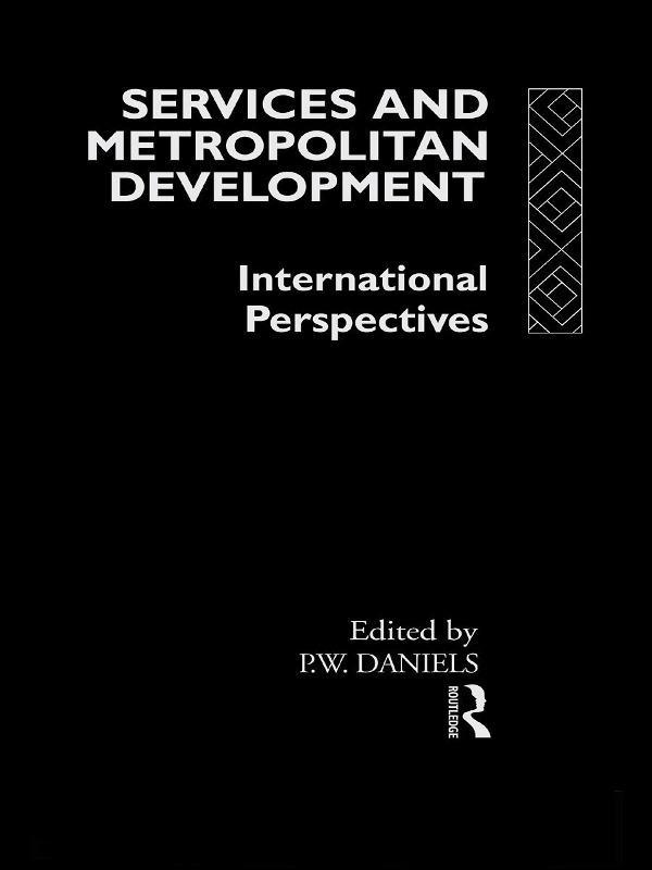 Services and Metropolitan Development by Peter W. Daniels
