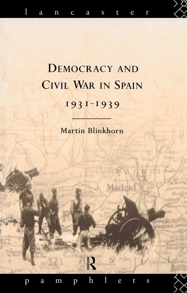 Democracy and Civil War in Spain 1931-1939 by Martin Blinkhorn