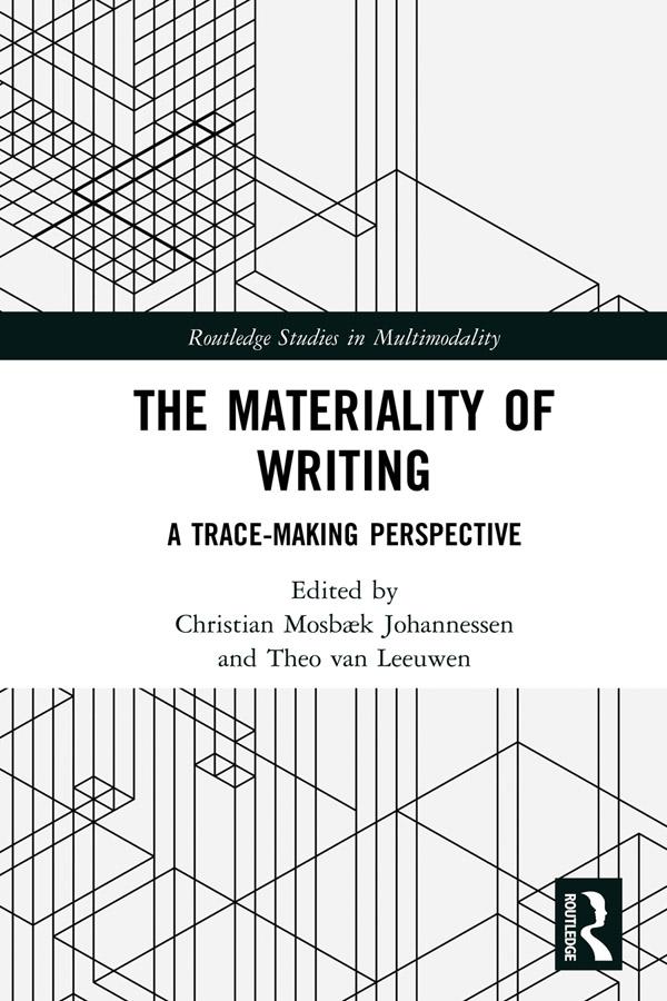 The Materiality of Writing by Christian Mosbæk Johannessen, Theo van Leeuwen