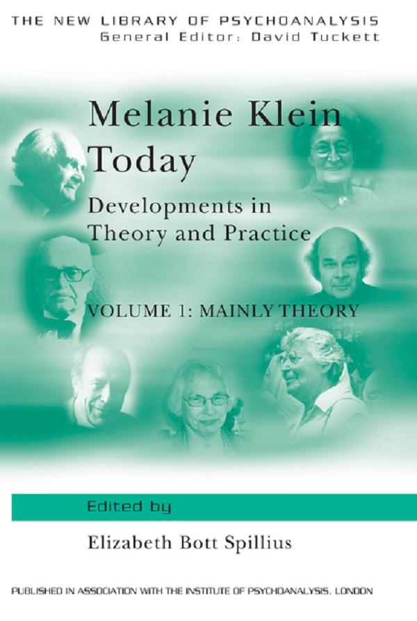 Melanie Klein Today, Volume 1: Mainly Theory by Elizabeth Bott Spillius