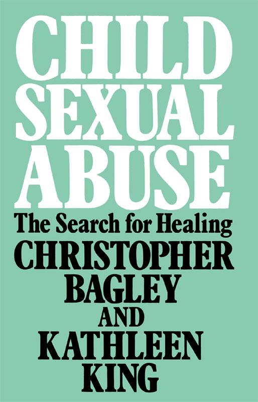 Child Sexual Abuse by Christopher Bagley, Kathleen King