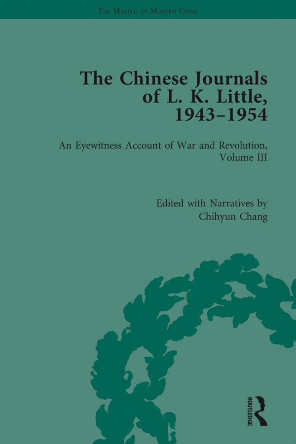The Chinese Journals of L.K. Little, 1943–54 by Chihyun Chang