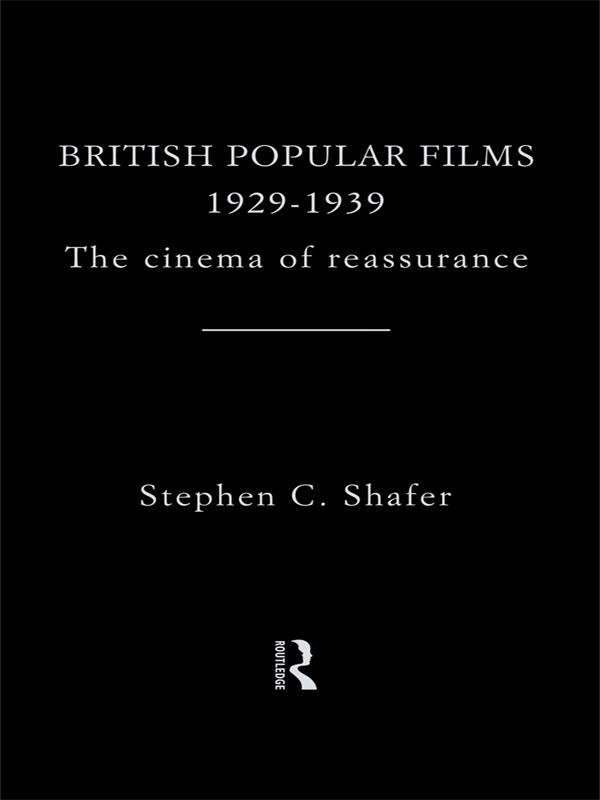 British Popular Films 1929-1939 by Stephen Shafer