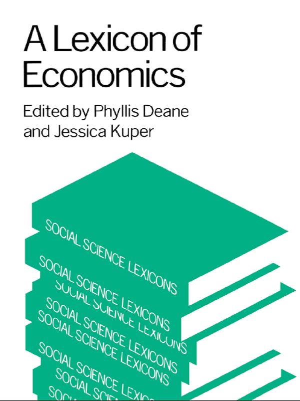 A Lexicon of Economics by Jessica Kuper, Phyllis Deane