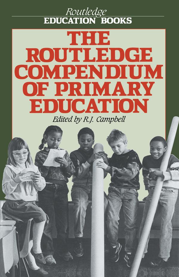 The Routledge Compendium of Primary Education by R.J. Campbell