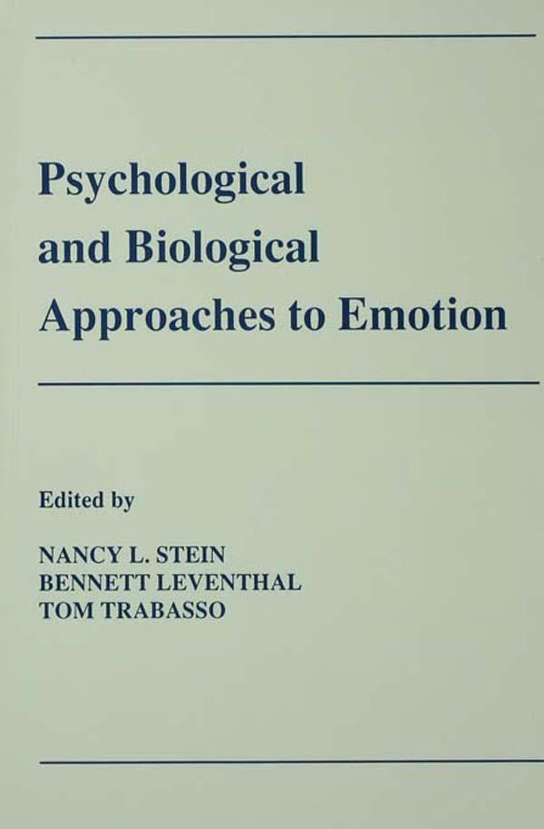 Psychological and Biological Approaches To Emotion by Bennett Leventhal, Nancy L. Stein, Thomas R. Trabasso