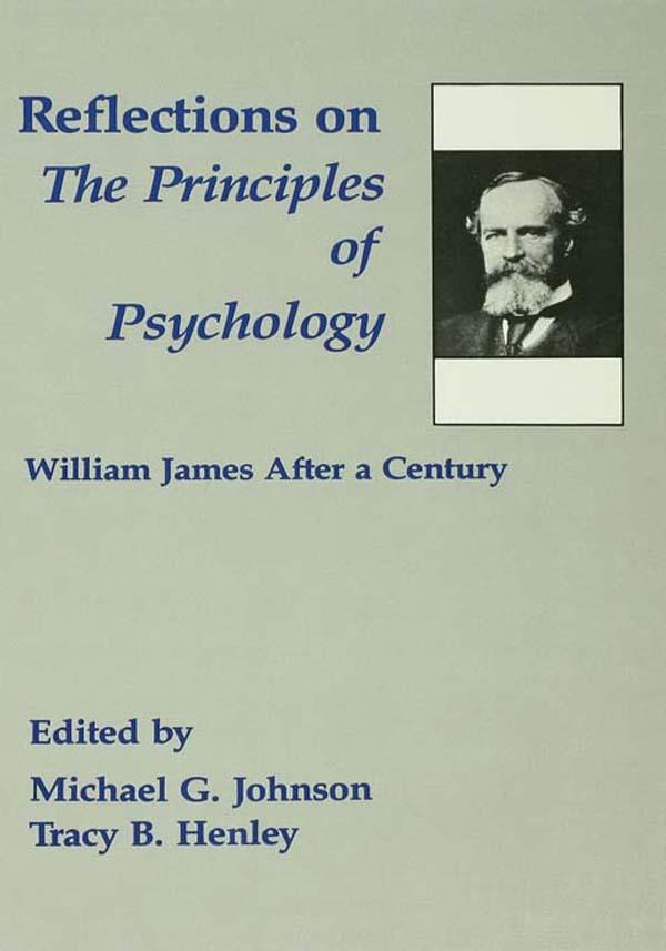 Reflections on the Principles of Psychology by Michael G. Johnson, Tracy B. Henley