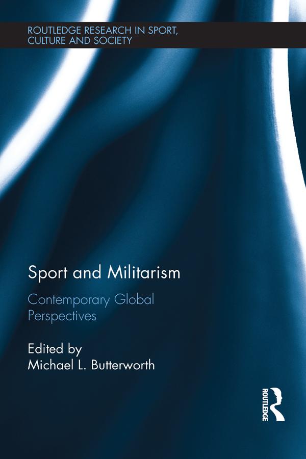 Sport and Militarism by Michael L. Butterworth