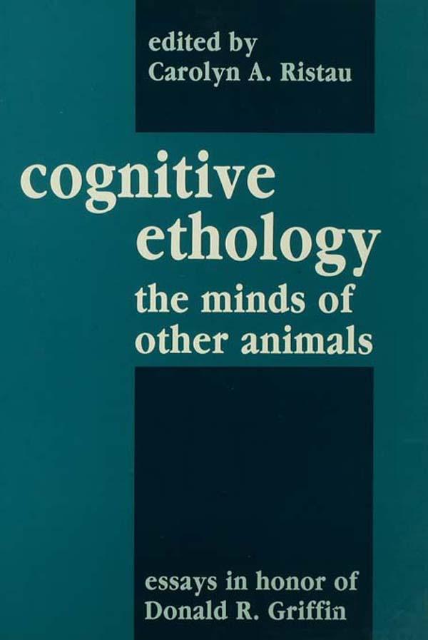 Cognitive Ethology by Carolyn A. Ristau, Peter Marler