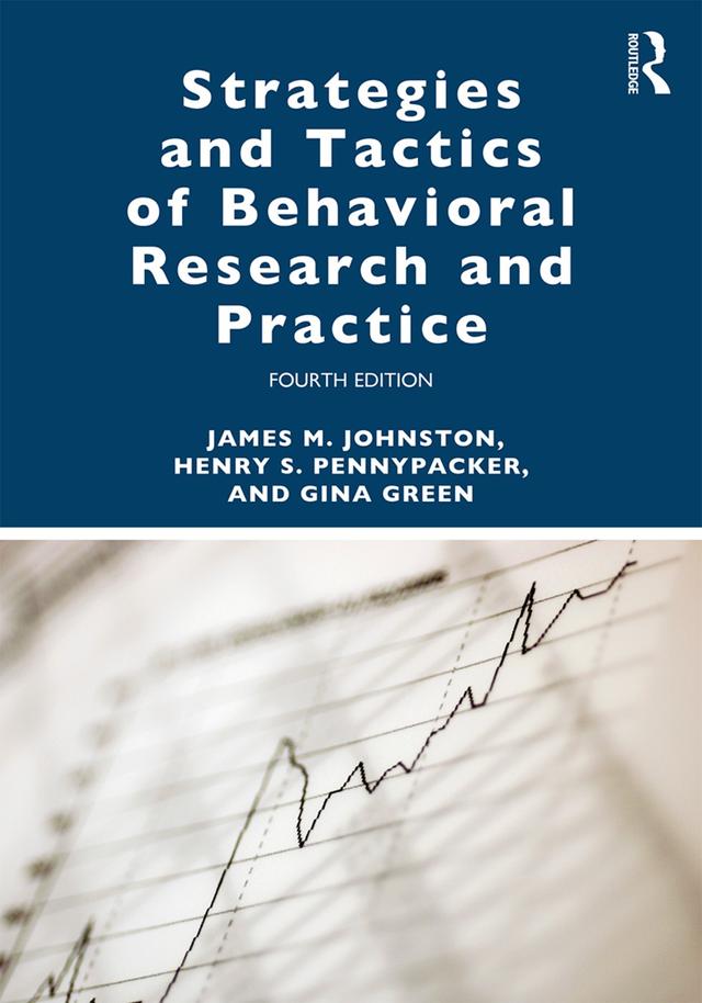 Strategies and Tactics of Behavioral Research and Practice by Gina Green, James M. Johnston