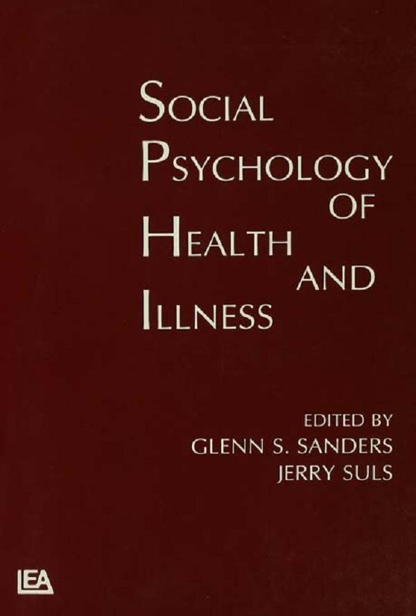 Social Psychology of Health and Illness by Glenn S. Sanders, Jerry Suls
