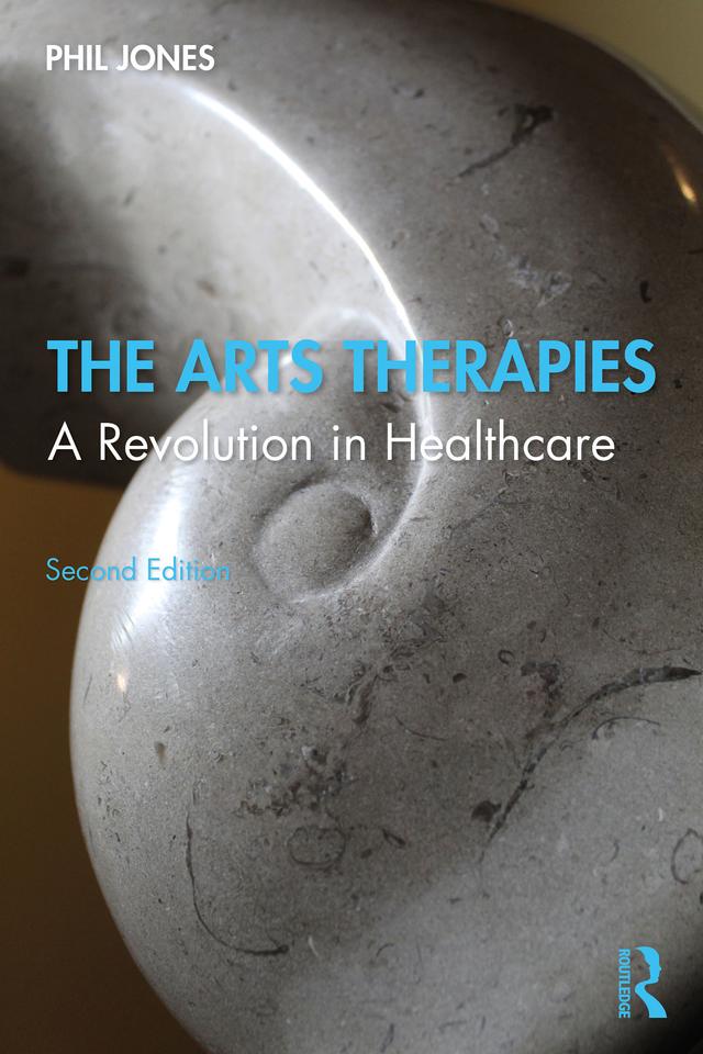 The Arts Therapies by Phil Jones