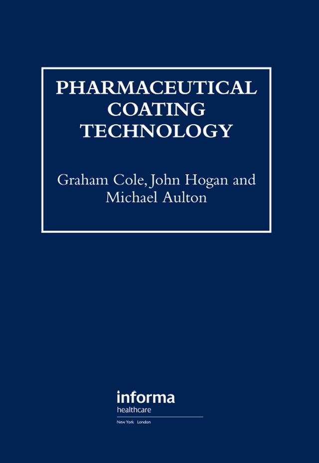 Pharmaceutical Coating Technology by Graham Cole, John Hogan, Michael Aulton