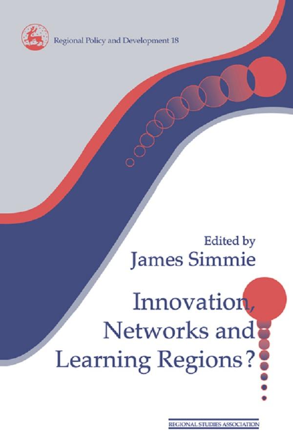 Innovation Networks and Learning Regions? by James Simme