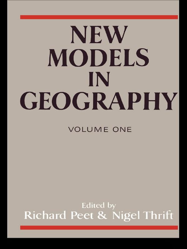 New Models in Geography - Vol 1 by Nigel Thrift, Richard Peet
