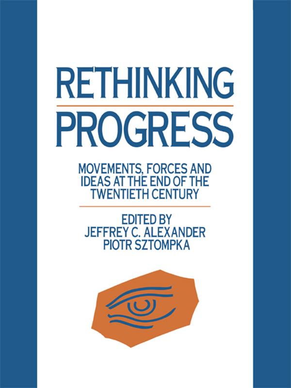 Rethinking Progress by Jeffrey C. Alexander, Piotr Sztompka