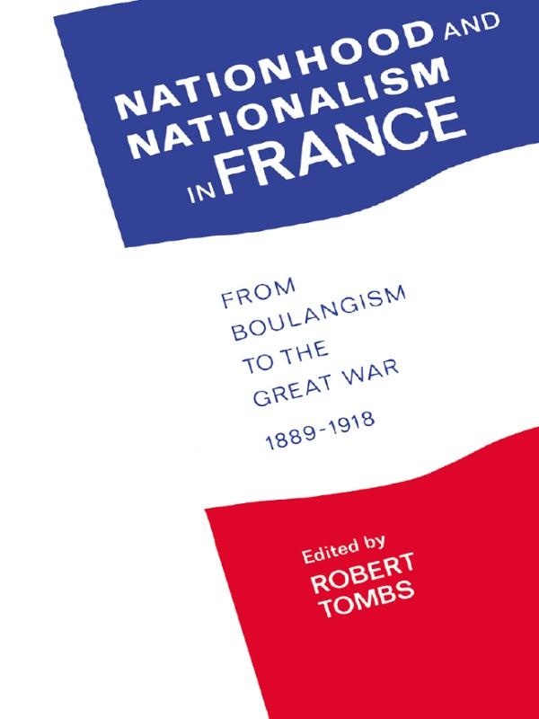 Nationhood and Nationalism in France by Robert Tombs