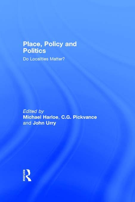Place, Policy and Politics by Michael Harloe