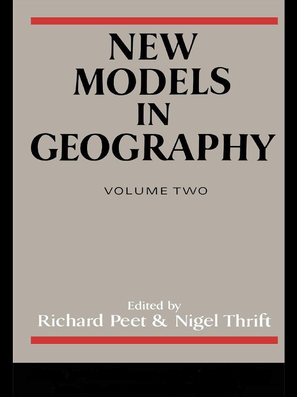 New Models in Geography by Nigel Thrift, Richard Peet