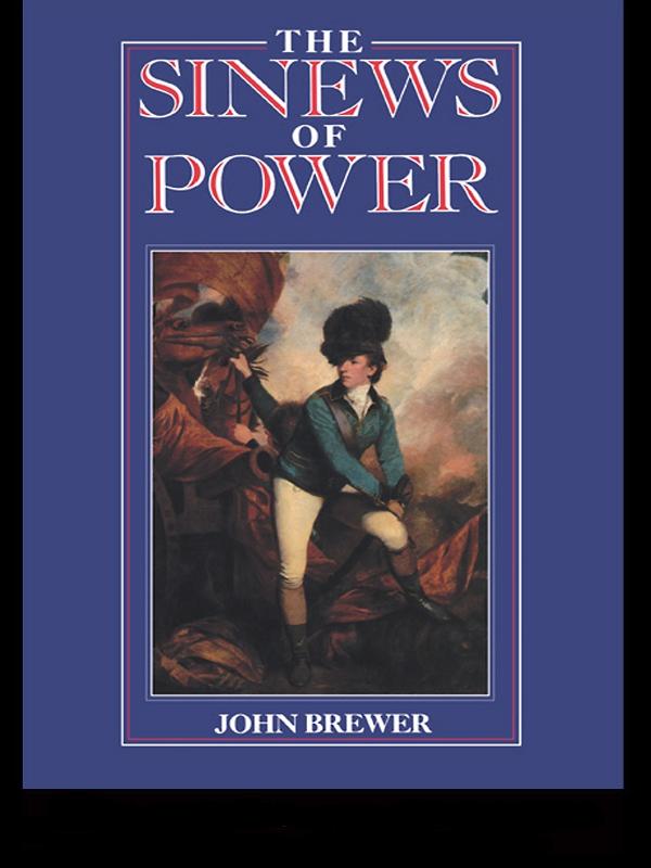 The Sinews of Power by John Brewer