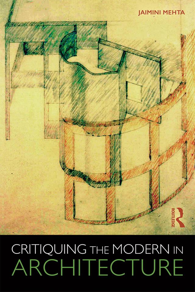 Critiquing the Modern in Architecture by Jaimini Mehta