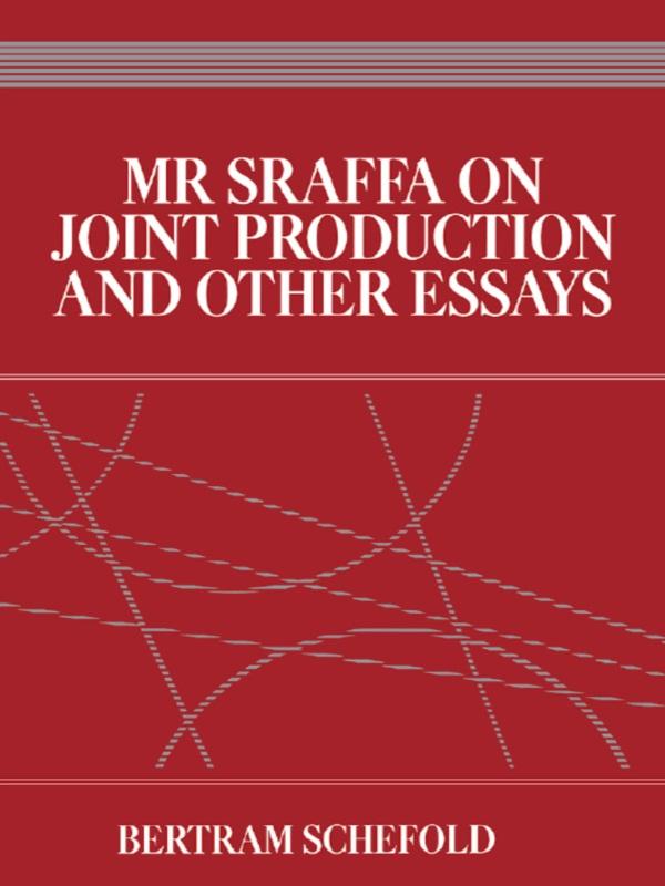 Mr Sraffa on Joint Production and Other Essays by Bertram Schefold