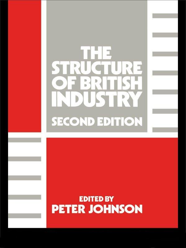 The Structure of British Industry by Peter Johnson