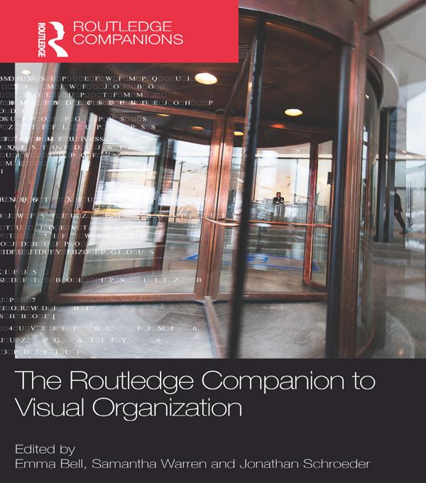 The Routledge Companion to Visual Organization by Emma Bell, Jonathan E. Schroeder, Samantha Warren