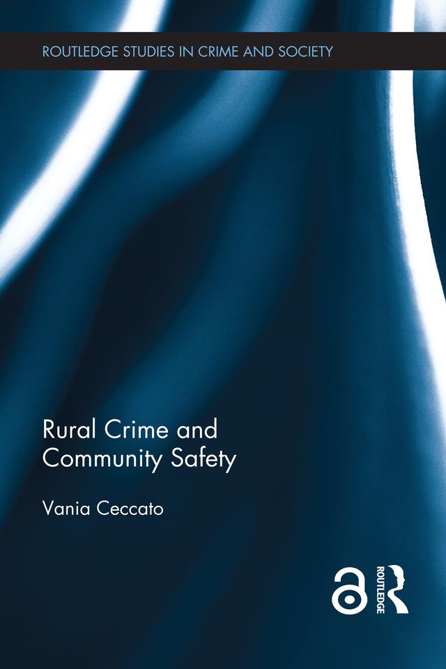 Rural Crime and Community Safety by Vania Ceccato