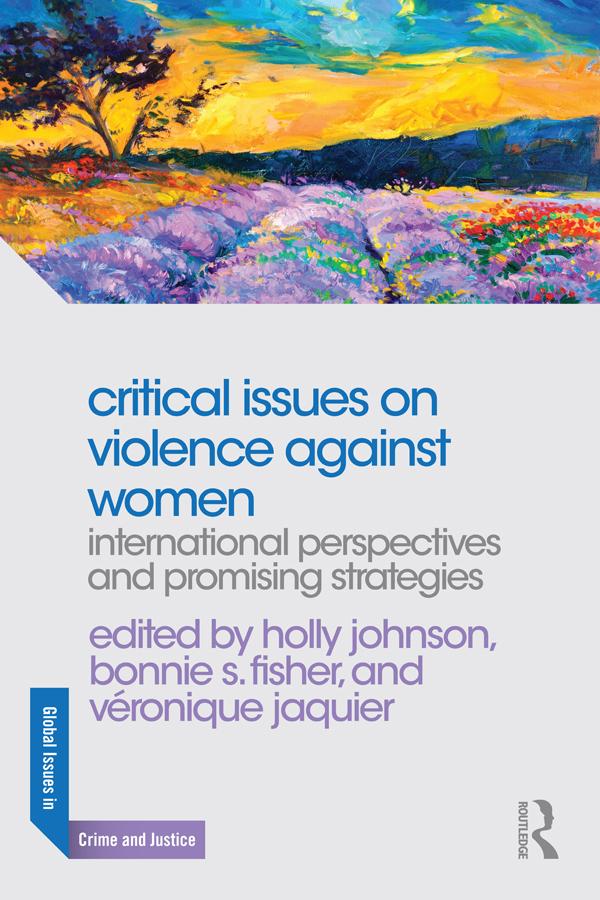 Critical Issues on Violence Against Women by Bonnie Fisher, Holly Johnson, Veronique Jaquier