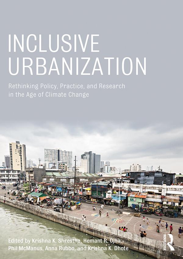 Inclusive Urbanization by Anna Rubbo, Hemant Ojha, Krishna Kumar Dhote, Krishna Shrestha, Phil McManus