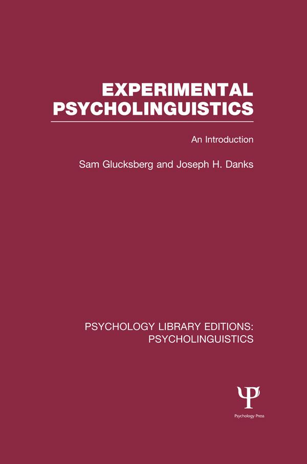 Experimental Psycholinguistics (PLE: Psycholinguistics) by Joseph H. Danks, Sam Glucksberg