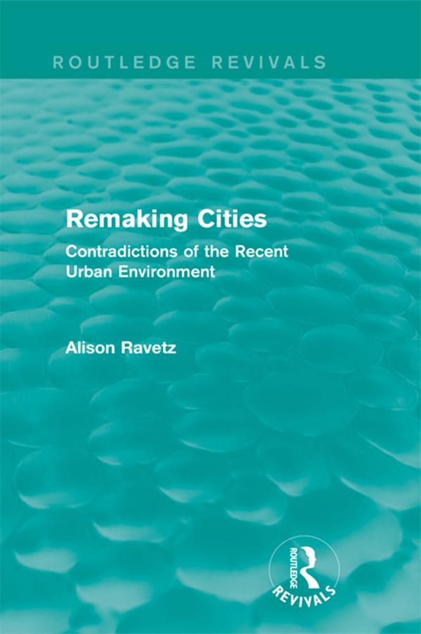 Remaking Cities (Routledge Revivals) by Alison Ravetz