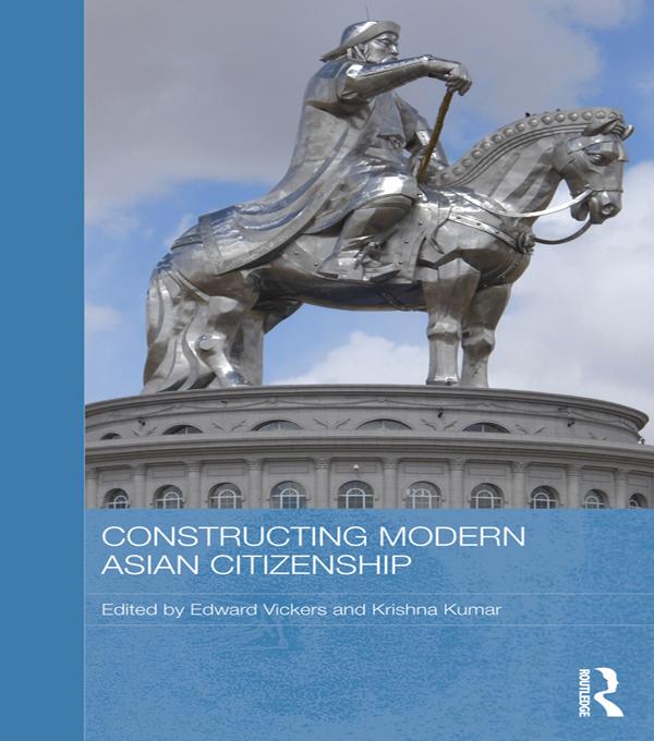 Constructing Modern Asian Citizenship by Edward Vickers, Krishna Kumar