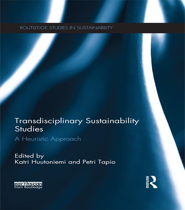 Transdisciplinary Sustainability Studies by Katri Huutoniemi, Petri Tapio