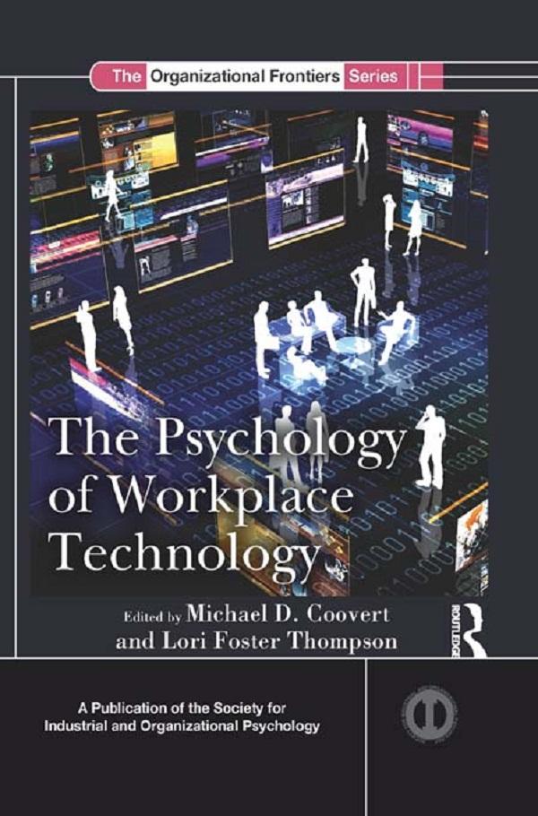 The Psychology of Workplace Technology by Lori Foster Thompson, Michael D. Coovert