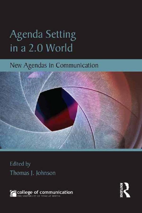 Agenda Setting in a 2.0 World by Thomas J. Johnson