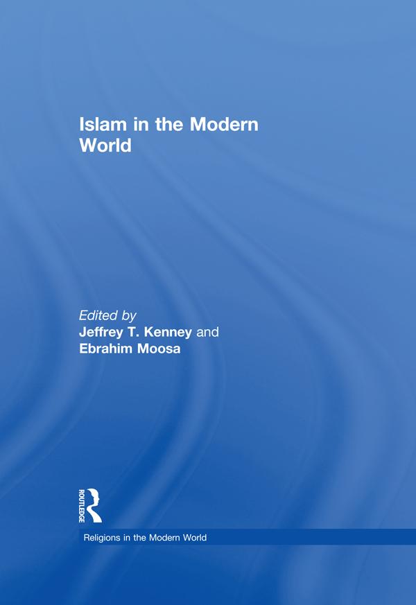 Islam in the Modern World by Ebrahim Moosa, Jeffrey T. Kenney