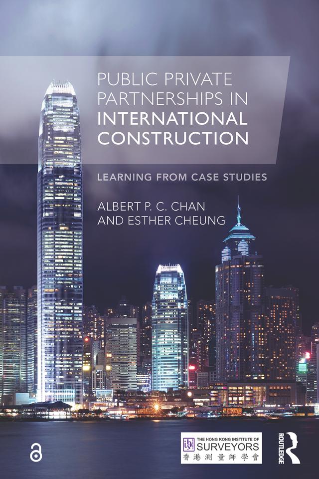 Public Private Partnerships in International Construction by Albert P. C. Chan, Esther Cheung