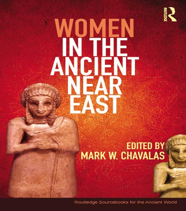 Women in the Ancient Near East by Mark Chavalas