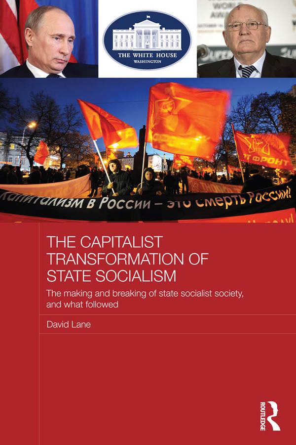 The Capitalist Transformation of State Socialism by David Lane